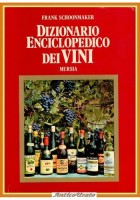 DIZIONARIO ENCICLOPEDICO DEI VINI di Frank Schoonmaker 1971 Mursia Libro