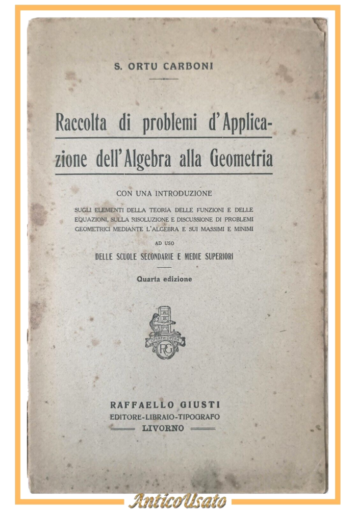 RACCOLTA DI PROBLEMI D'APPLICAZIONE DELL'ALGEBRA ALLA GEOMETRIA di Carboni 1929