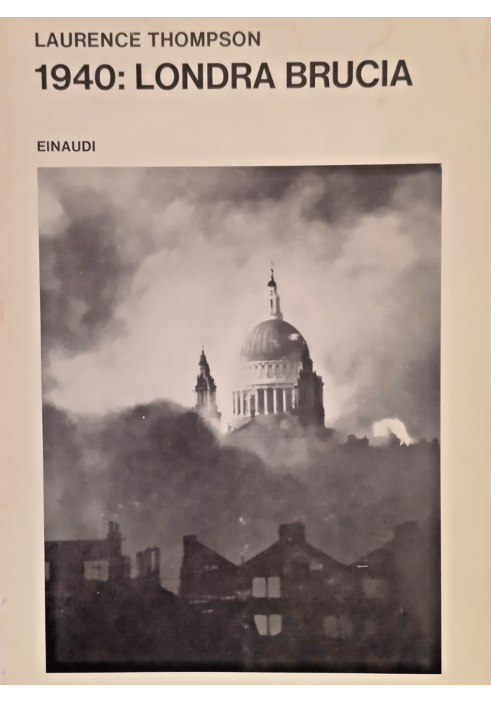 1940 LONDRA BRUCIA di L Thompson 1968 Einaudi Libro II guerra mondiale