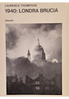 1940 LONDRA BRUCIA di L Thompson 1968 Einaudi Libro II guerra mondiale