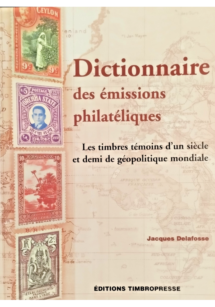 DICTIONNAIRE DES EMISSIONS PHILATELIQUES di J Delafosse 2004 francobolli Libro