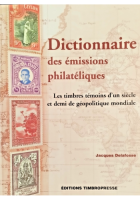 DICTIONNAIRE DES EMISSIONS PHILATELIQUES di J Delafosse 2004 francobolli Libro