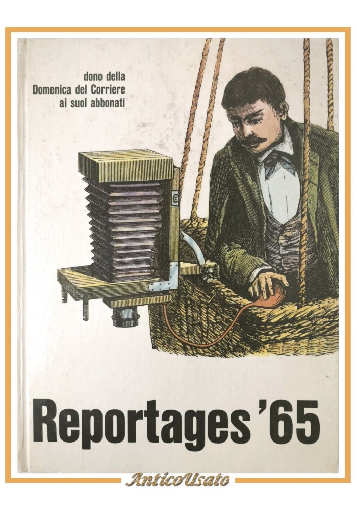 REPORTAGES '65 Domenica del Corriere della Sera 1965 Libro dono agli abbonati