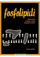 FOSFOLIPIDI di Alberto Gaiti Giuseppe Arienti G Porcellati 1978 Liviana Libro