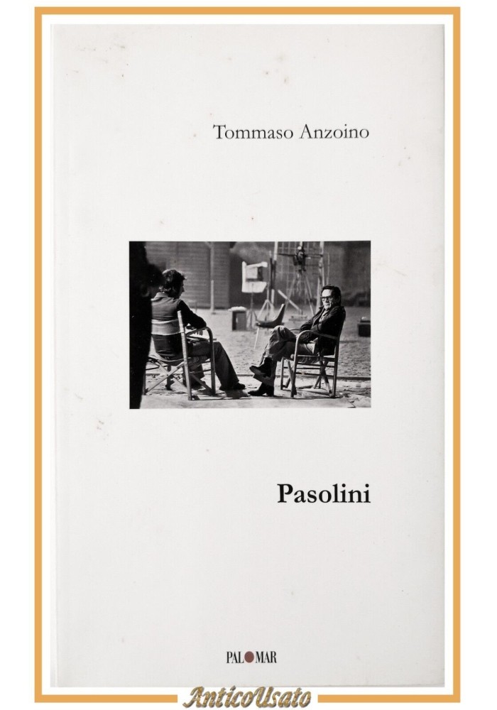 PASOLINI di Tommaso Anzoino 2010 Palomar Libro Saggio critico su