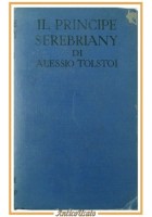 IL PRINCIPE SEREBRIANY di Alessio Tolstoi 1964 Sonzogno Libro Romanzo