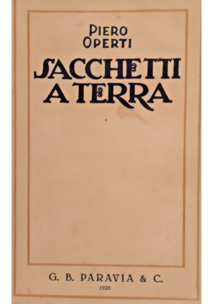 SACCHETTI A TERRA racconti della guerra di Piero Operti 1928 Paravia Libro II ed