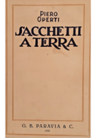 SACCHETTI A TERRA racconti della guerra di Piero Operti 1928 Paravia Libro II ed