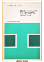 LINGUA E CULTURA NEL SETTECENTO MERIDIONALE di Pantaleo Minervini 1974 Libro
