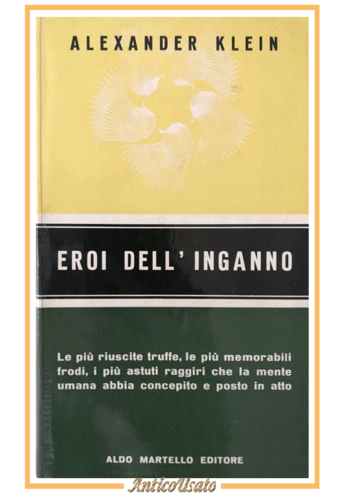 EROI DELL'INGANNO di Alexander Klein 1962 Aldo Martello Libro Novelle scrittori