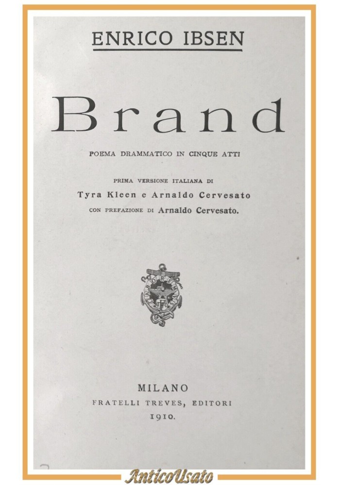 BRAND di Enrico Ibsen L'AMORE DEI TRE RE di Sem Benelli 1910 Treves 2 libri in 1