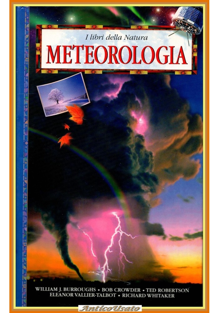 METEOROLOGIA I LIBRI DELLA NATURA di Burroughs Crowder 1997 DeAgostini Libro
