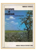 MORIRE DI MURGIA e altri racconti di Bianca Tragni 1987 Milella editore Libro