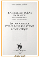 LA MISE EN SCENE FRANCE di Marie Antoinette Allevy 1976 Slatkine Reprints Libro