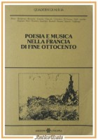 POESIA E MUSICA NELLA FRANCIA DI FINE OTTOCENTO di Guido Salvetti 1991 Libro