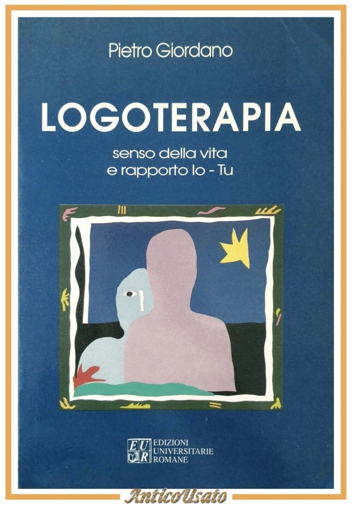 LOGOTERAPIA di Pietro Giordano 1992 Libro senso della vita e rapporto io tu EUR