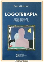 LOGOTERAPIA di Pietro Giordano 1992 Libro senso della vita e rapporto io tu EUR