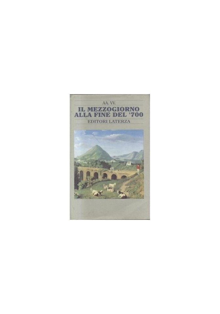 IL MEZZOGIORNO ALLA FINE DEL '700 cura Francesco Di Battista 1992 Laterza Libro
