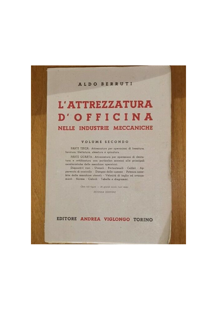 L'ATTREZZATURA D'OFFICINA NELLE INDUSTRIE MECCANICHE volume 2 Aldo Berruti 1948