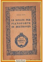 LE SONATE PER PIANOFORTE DI BEETHOVEN di Sergio Leoni 1948 Fratelli Bocca Libro