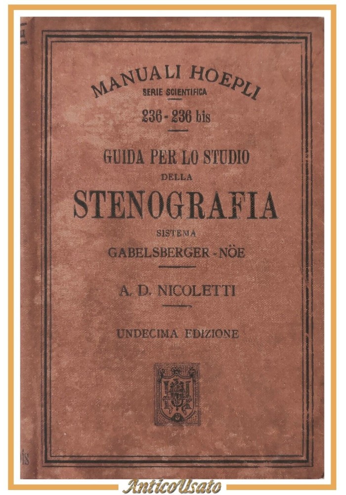 GUIDA PER LO STUDIO DELLA STENOGRAFIA di Aroldo Nicoletti 1918 Hoepli manuale