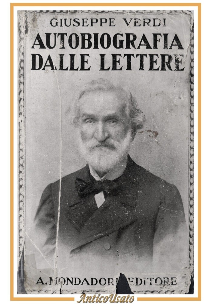 AUTOBIOGRAFIA DALLE LETTERE di Giuseppe Verdi 1941 Mondadori I edizione libro