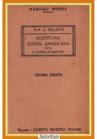 SCRITTURA DOPPIA AMERICANA DETTA A GIORNALE MAESTRO Bellini 1914 Hoepli Libro
