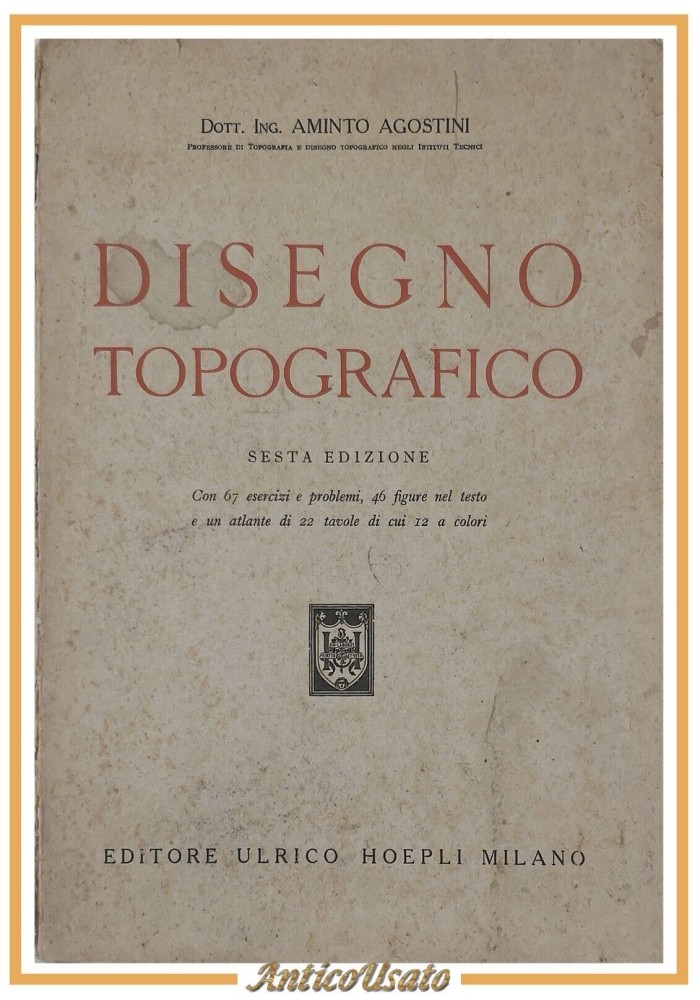 DISEGNO TOPOGRAFICO di Aminto Agostini 1951 Ulrico Hoepli manuale libro usato