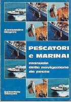 PESCATORI E MARINAI manuale della navigazione da pesca di Alessandro Magrini