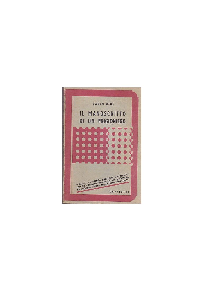 IL MANOSCRITTO DI UN PRIGIONIERO di Carlo Bini - Capriotti 1944 - risorgimento