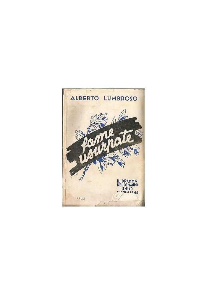 FAME USURPATE Alberto Lumbroso 1934 Agnelli dramma comando unico interalleate