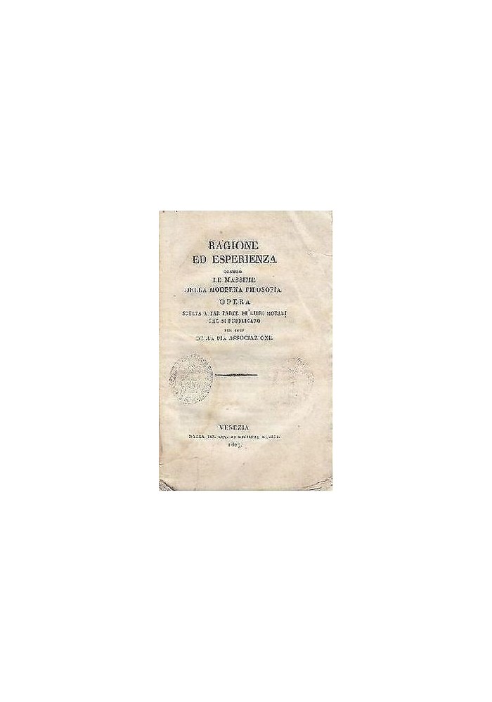 Ragione ed Esperienza Contro Le Massime Della Moderna Filosofia 1827