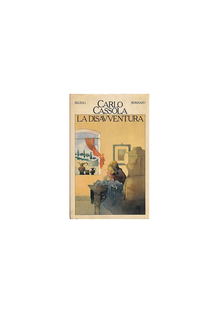 LA DISAVVENTURA di Carlo Cassola 1977 prima I edizione Rizzoli libro romanzo