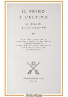 IL PRIMO E L'ULTIMO di Generale Adolf Galland 1958 Longanesi Libro Aereoplani