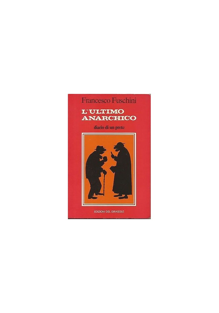 L'ULTIMO ANARCHICO - Francesco Fuschini - Girasole editore 1982