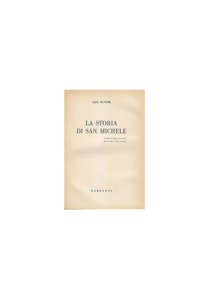 LA STORIA DI SAN MICHELE di Axel Munthe 1958 Garzanti Editore