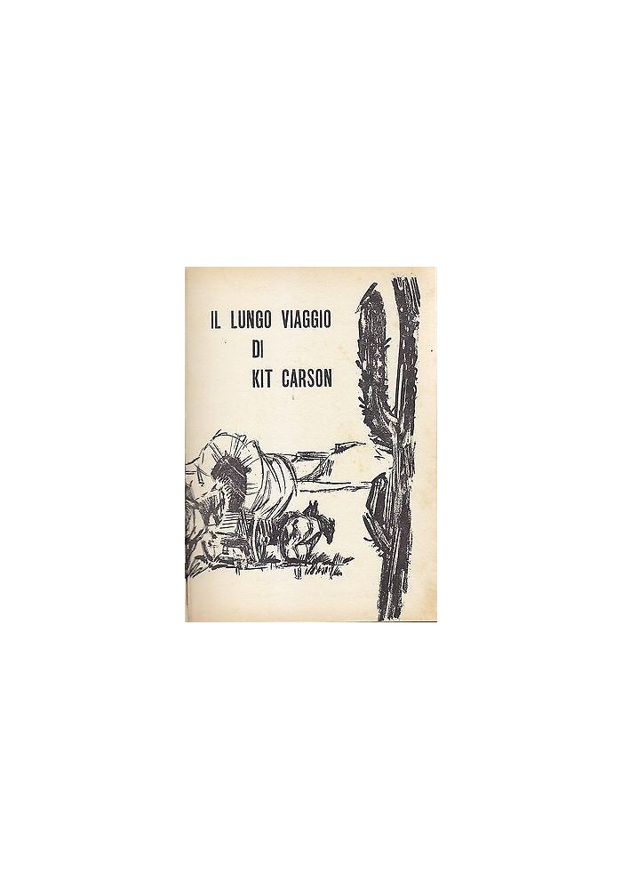 IL LUNGO VIAGGIO DI KIT CARSON Martin Le Roi - 1966 AMZ Editrice illustrato ROBERTO MOLINO