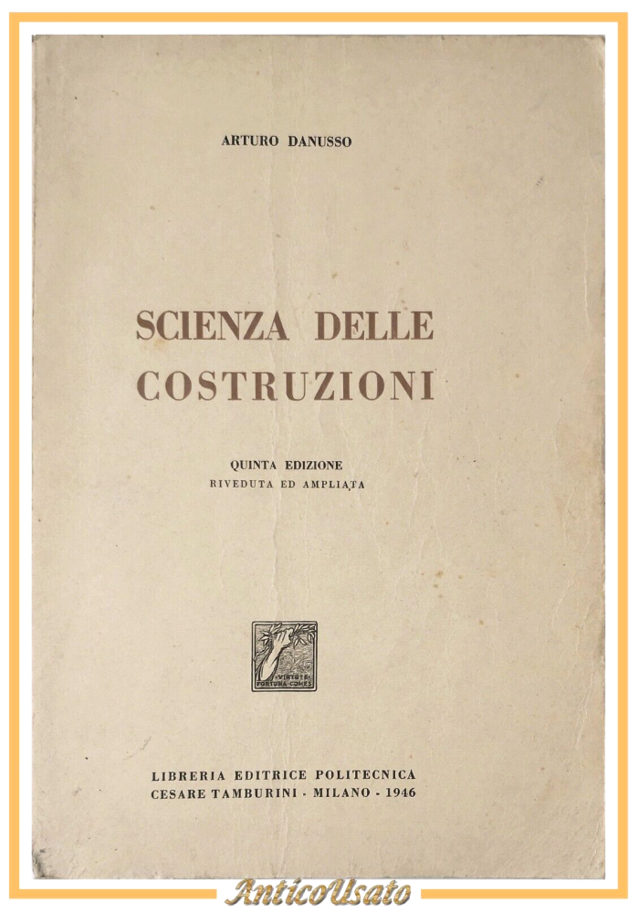 SCIENZA DELLE COSTRUZIONI di Arturo Danusso 1946 Cesare Tamburini libro manuale