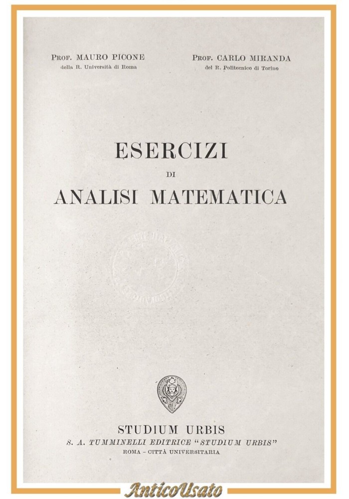 ESERCIZI DI ANALISI MATEMATICA di Picone e Miranda Studium Urbis libro manuale