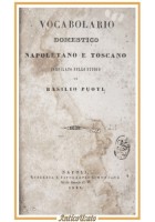 VOCABOLARIO DOMESTICO NAPOLETANO E TOSCANO di Basilio Puoti 1841 Libro antico
