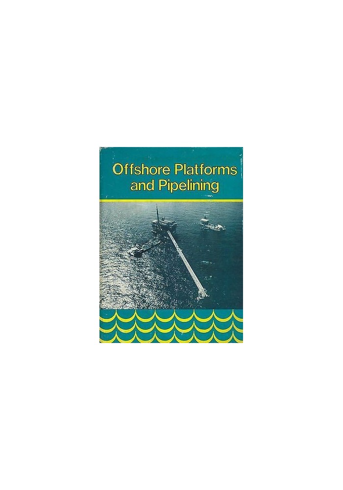 OFFSHORE PLATFORMS AND PIPELINING 1976 The Petroleum Publishing Company