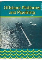 OFFSHORE PLATFORMS AND PIPELINING 1976 The Petroleum Publishing Company