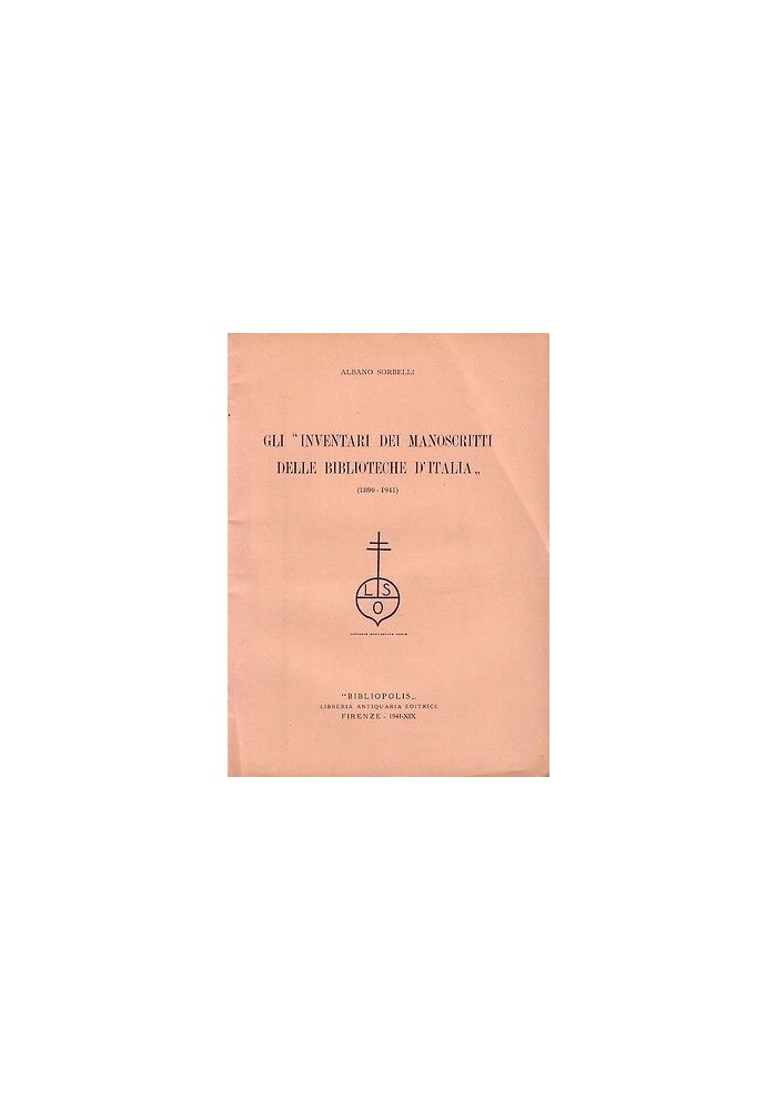 GLI INVENTARI DEI MANOSCRITTI DELLE BIBLIOTECHE D'ITALIA (1890-1941) di Sorbelli
