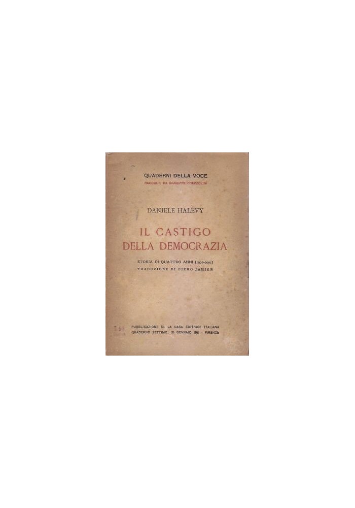 IL CASTIGO DELLA DEMOCRAZIA di Daniele Halevy 1911 quaderni voce Prezzolini *