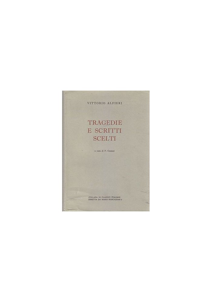 TRAGEDIE E SCRITTI SCELTI di Vittorio Alfieri 1975 Editrice la Scuola Libro