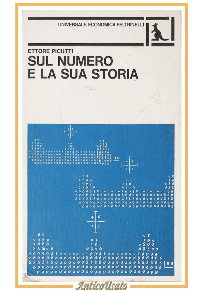 SUL NUMERO E LA SUA STORIA di Ettore Picutti 1977 Feltrinelli Economica Libro