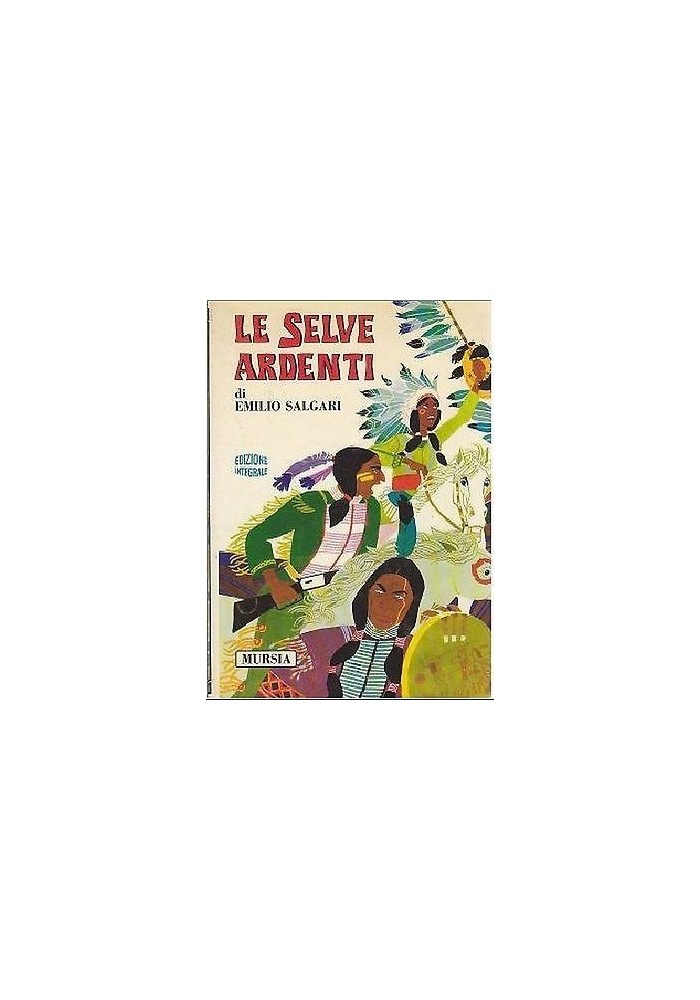 LE SELVE ARDENTI di Emilio Salgari - edizione integrale ILLUSTRATO da Michelini