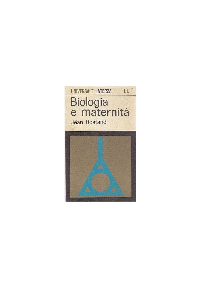 BIOLOGIA E MATERNITA' di Jean Rostand - Laterza 1968