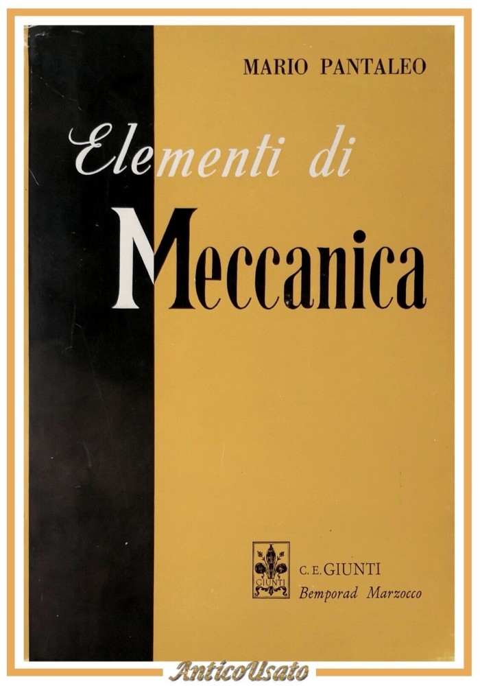 ELEMENTI DI MECCANICA Mario Pantaleo 1967 Giunti Bemporad Marzocco Libro Manuale