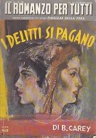 I DELITTI SI PAGANO di B Carey il romanzo per tutti 15 settembre 1953 lIBRO